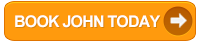 Book John Today!